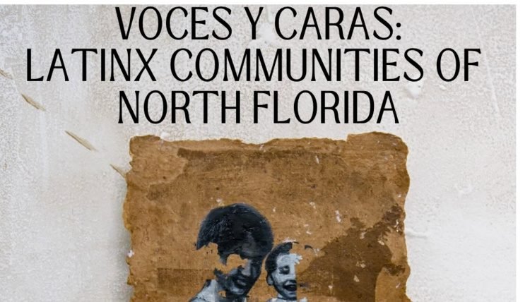 Exhibit "Voces y Caras: Latinx Communities of North Florida"